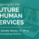 The future of Human Services with Deirdre Hunter from JRI Developing Abilities